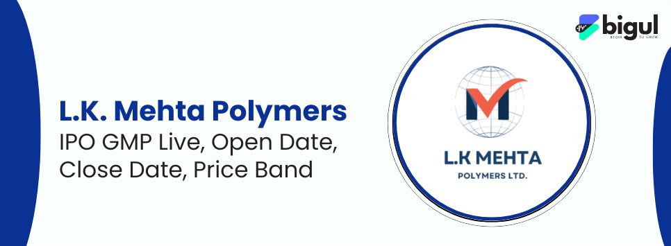 L.K. Mehta Polymers IPO